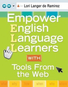 Empower English Language Learners With Tools From the Web - Lori Langer de Ramirez