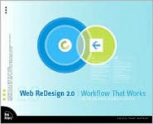 Web Redesign: Workflow That Works: Methodologies and Business Practices for on Time, on Budget Website Development - Kelly Goto, Emily Cotler