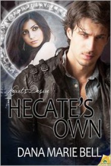 Hecate's Own - Dana Marie Bell