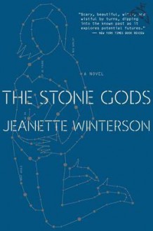 The Stone Gods - Jeanette Winterson