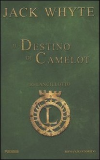 Il Destino Di Camelot - Jack Whyte, A. Dusi