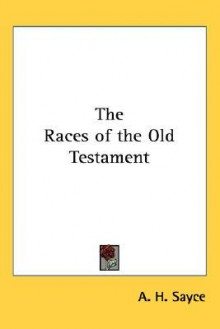 The Races of the Old Testament - Archibald Henry Sayce