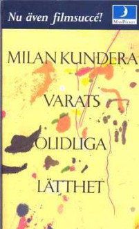 Varats olidliga lätthet - Milan Kundera, Ulla Bruncrona