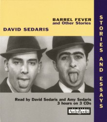 Barrel Fever and Other Stories - David Sedaris, Amy Sedaris