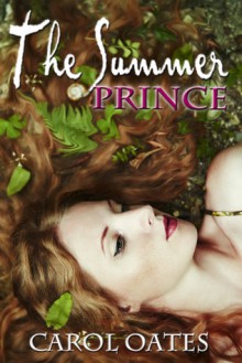 The Summer Prince - Carol Oates