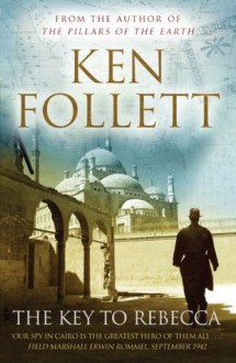 The Key to Rebecca - Ken Follett