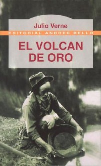 El Volcan de Oro - Jules Verne