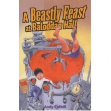 A Beastly Feast at Baloddan Hall - Andy Cutbill