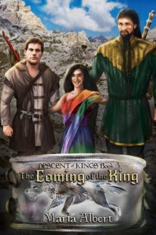 The Coming of the King (Descent of Kings) - Maria Albert