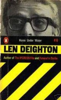 Horse Under Water - Len Deighton