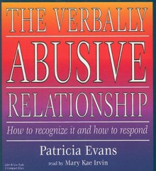 The Verbally Abusive Relationship: How to Recognize it and How to Respond (Audiocd) - Patricia Evans