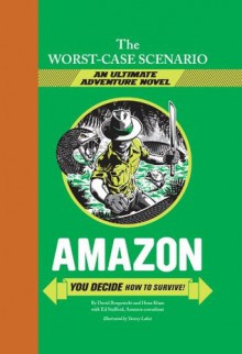 The Worst-Case Scenario Ultimate Adventure Novel: Amazon - David Borgenicht, Hena Khan, Yancey Labat, Ed Stafford