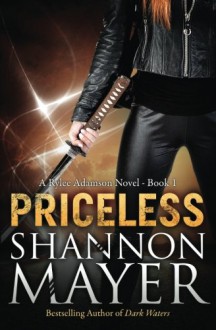 Priceless: A Rylee Adamson Novel (Book 1) - Shannon Mayer