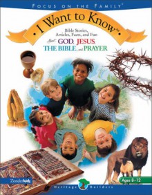 I Want to Know: About God, Jesus, the Bible and Prayer - Kathryn C. Bowler, Rick Osborne