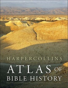 HarperCollins Atlas of Bible History - James B. Pritchard