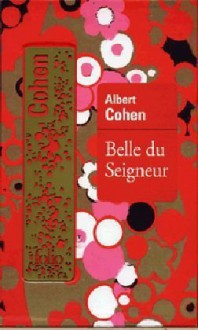 Belle du Seigneur - Albert Cohen