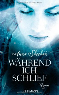 Während ich schlief - Anna Sheehan, Karin Diemerling