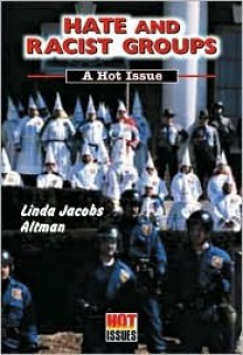 Hate And Racist Groups: A Hot Issue - Linda Jacobs Altman