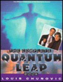 The Complete Quantum Leap Book - Louis Chunovic