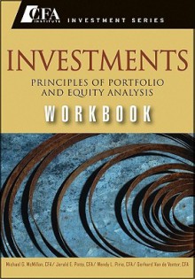 Investments Workbook: Principles of Portfolio and Equity Analysis - Michael G. McMillian, Wendy L. Pirie, Gerhard Van de Venter