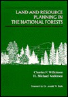 Land and Resource Planning in the National Forests - Charles F. Wilkinson