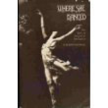 Where She Danced: The Birth of American Art-Dance - Elizabeth Kendall