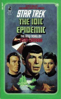 The IDIC Epidemic (Star Trek: The Original Series, #38) - Jean Lorrah