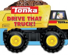 Tonka Drive That Truck - Gail Herman, Thomas La Padula