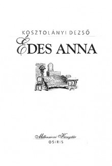 Édes Anna - Dezső Kosztolányi