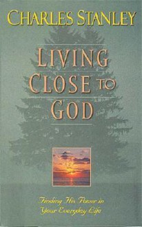 Living Close to God - Charles F. Stanley