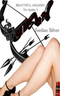 Beautiful Assassin - Jordan Silver