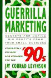 Guerilla Marketing for the Nineties - Jay Conrad Levinson