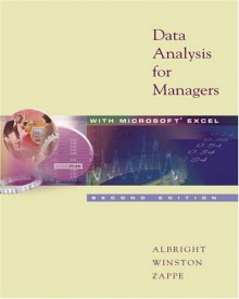 Data Analysis for Managers with Microsoft Excel [With CDROM and Infotrac] - S. Christian Albright, Wayne L. Winston