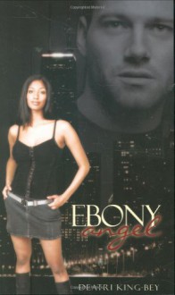 Ebony Angel - Deatri King-Bey