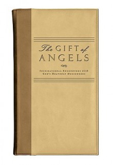 The Gift of Angels: Inspirational Encounters with God's Heavenly Messengers - Inspirio