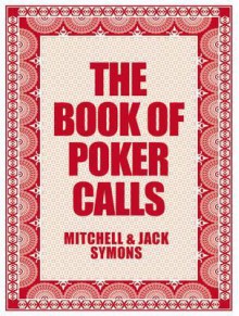 The Book of Poker Calls. by Mitchell Symons, Jack Symons - Mitchell Symons