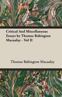 Critical and Miscellaneous Essays, Vol 2 - Thomas Babington Macaulay