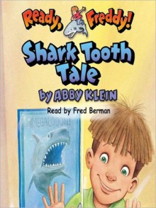 Shark Tooth Tale (Ready Freddy Series, Book 9) - Abby Klein, Fred Berman