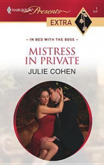 Mistress in Private (Harlequin Presents Extra) - Julie Cohen