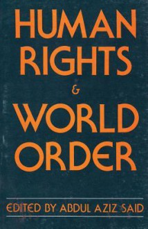 Human Rights and World Order Politics - Fouad Ajami