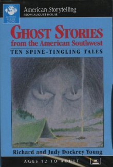 Ghost Stories from the American Southwest - Richard Young, Judy Dockrey Young