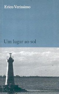 Um Lugar Ao Sol - Erico Verissimo