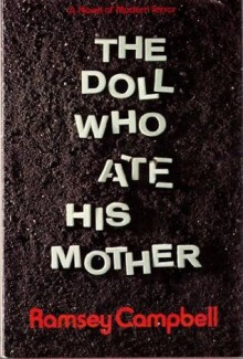 The Doll Who Ate His Mother: A Novel of Modern Terror - Ramsey Campbell