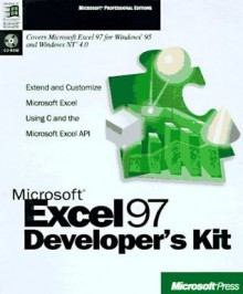 Microsoft Excel 97 Developers Kit: With CDROM; Extend and Customize Microsoft Excel Using C and the Microsoft Excel API - Microsoft Press, Microsoft Press, Microsoft Corporation