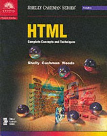 HTML Complete Concepts and Techniques - Gary B. Shelly, Thomas J. Cashman, Denise M. Woods