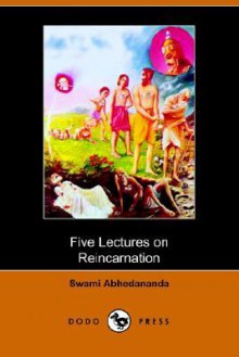 Five Lectures on Reincarnation - Swami Abhedananda