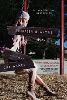 Thirteen Reasons Why - Jay Asher