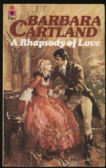 A Rhapsody Of Love - Barbara Cartland