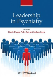 Leadership in Psychiatry - Dinesh Bhugra