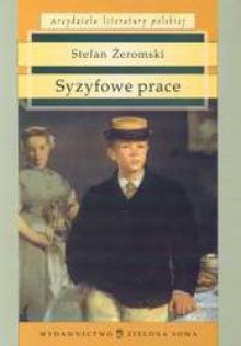 Syzyfowe prace - Stefan Żeromski